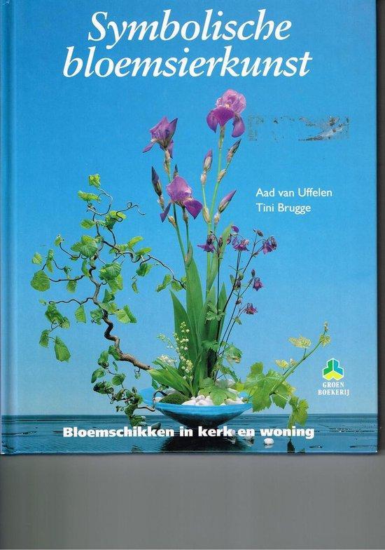 SYMBOLISCHE BLOEMSIERKUNST 9789021530116 A. van Uffelen, Boeken, Hobby en Vrije tijd, Gelezen, Verzenden