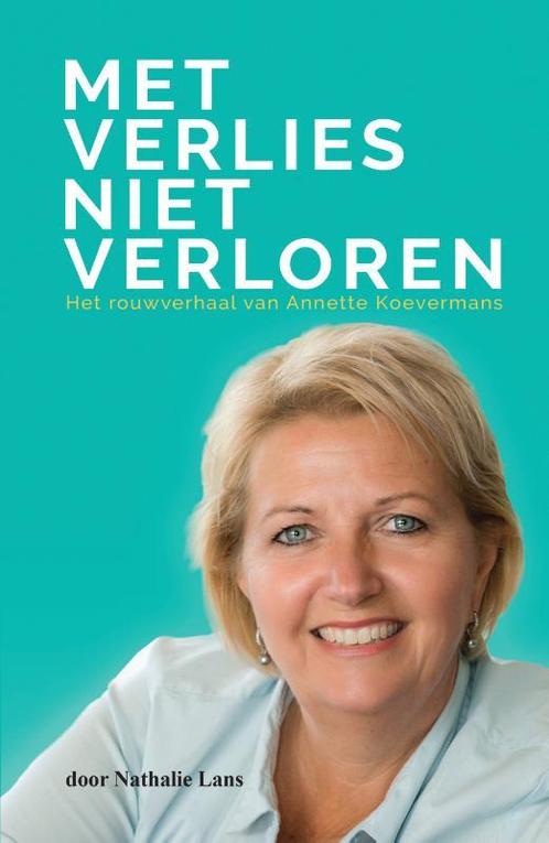 Met verlies niet verloren 9789071542800 Nathalie Lans, Boeken, Politiek en Maatschappij, Zo goed als nieuw, Verzenden