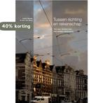 Tussen richting en rekenschap 9789059318021 Arie van Sluis, Boeken, Verzenden, Gelezen, Arie van Sluis