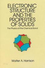 Electronic Structures And The Properties Of Solids, Gelezen, Verzenden, Walter A Harrison, Physics
