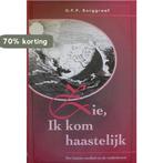Zie, ik kom haastelijk 9789076100128 G.P.P. Burggraaf, Verzenden, Gelezen, G.P.P. Burggraaf