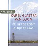 De liefde komt altijd te laat 9789085161431, Verzenden, Zo goed als nieuw, K. Glastra van Loon