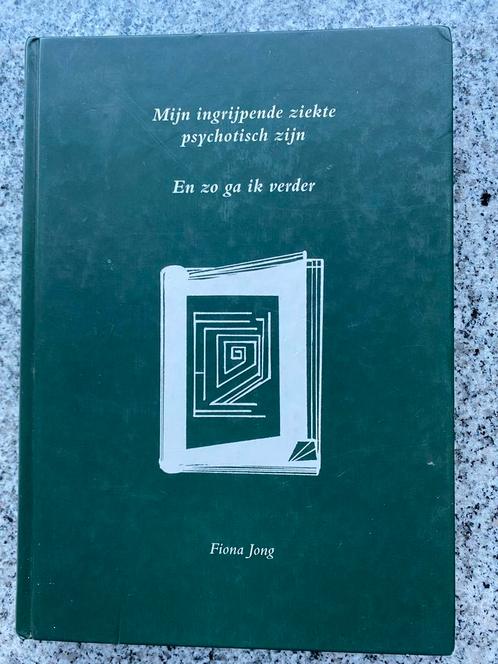 Mijn ingrijpende ziekte psychotisch zijn  (Fina de Jong), Boeken, Psychologie, Persoonlijkheidsleer, Gelezen, Verzenden