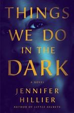 Things We Do in the Dark 9781250763167 Jennifer Hillier, Verzenden, Gelezen, Jennifer Hillier