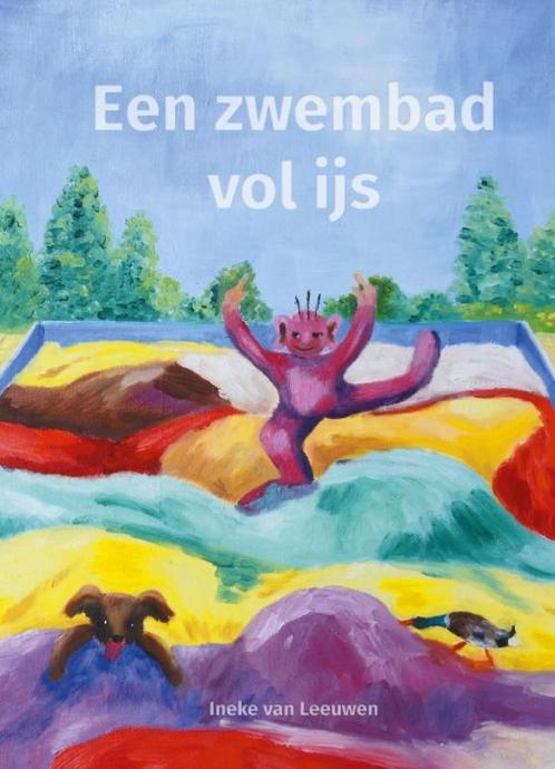 Een zwembad vol ijs 9789491337673 Ineke van Leeuwen, Boeken, Kinderboeken | Kleuters, Zo goed als nieuw, Verzenden