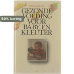 Gezonde voeding voor baby en kleuter 9789061206279 Kleintjes, Verzenden, Gelezen, Kleintjes