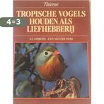 Tropische vogels houden als liefhebberij 9789052101415, Verzenden, Gelezen, A.S. Heijboer