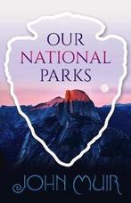 Our National Parks 9780486836553 John Muir, Verzenden, Gelezen, John Muir