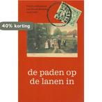 De paden op de lanen in 9789062014408 Balk J.Th., Boeken, Verzenden, Gelezen, Balk J.Th.