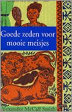 Goede zeden voor mooie meisjes 9789051088922, Boeken, Verzenden, Gelezen, Alexander McCall Smith