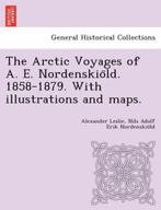 9781249012009 The Arctic Voyages of A. E. Nordenskio?ld. ..., Boeken, Verzenden, Nieuw, Alexander Leslie