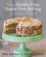 9781607741169 The Joy of Gluten-Free, Sugar-Free Baking, Boeken, Verzenden, Zo goed als nieuw, Peter Reinhart