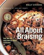 All About Braising: The Art of Uncomplicated Cooking., Boeken, Kookboeken, Zo goed als nieuw, Molly Stevens, Verzenden