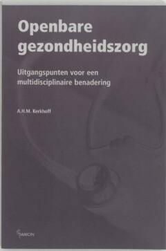 Openbare gezondheidszorg 9789055736119 A. Kerkhoff, Boeken, Wetenschap, Gelezen, Verzenden