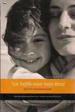 Uit Liefde Voor Mijn Kind 9789044323467 Betty Mahmoody, Boeken, Verzenden, Gelezen, Betty Mahmoody