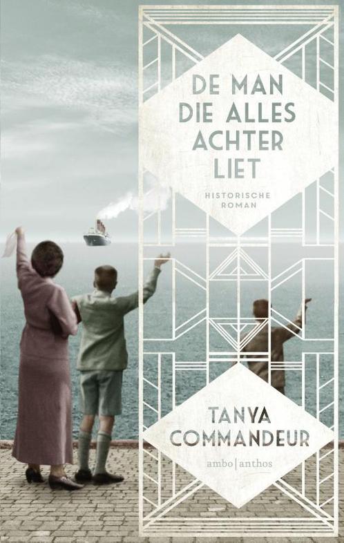 De man die alles achterliet 9789026331145 Tanya Commandeur, Boeken, Historische romans, Zo goed als nieuw, Verzenden