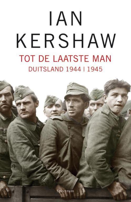Tot de laatste man 9789049103569 Ian Kershaw, Boeken, Geschiedenis | Wereld, Zo goed als nieuw, Verzenden
