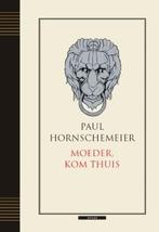 Moeder, kom thuis | 9789045013183 | HORNSCHEMEIER, Paul, Boeken, Zo goed als nieuw, HORNSCHEMEIER, Paul