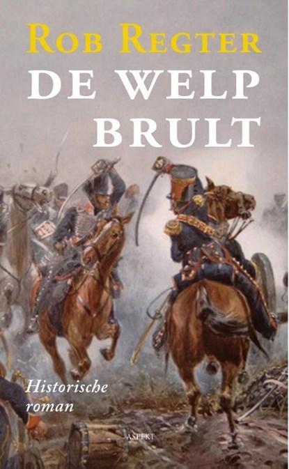 De welp brult | 9789461536549 | Rob Regter, Boeken, Literatuur, Zo goed als nieuw