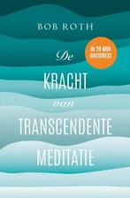 De kracht van Transcendente Meditatie 9789021565361 Bob Roth, Boeken, Psychologie, Gelezen, Bob Roth, Verzenden