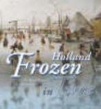 Holland frozen in time 9789040095764 F.J. Duparc, Verzenden, Zo goed als nieuw, F.J. Duparc