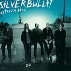 cd - Silverbullit - Citizen Bird, Cd's en Dvd's, Verzenden, Zo goed als nieuw