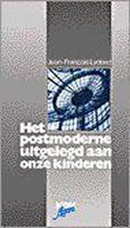 POSTMODERNE UITGELEGD AAN ONZE KINDEREN 9789039100585, Verzenden, Gelezen, LYOTARD