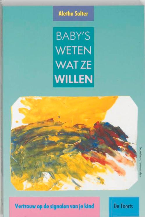 Babys weten wat ze willen 9789060206492 A. Solter, Boeken, Zwangerschap en Opvoeding, Zo goed als nieuw, Verzenden