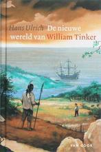 De nieuwe wereld van William Tinker 9789000037728, Boeken, Kinderboeken | Jeugd | 10 tot 12 jaar, Verzenden, Zo goed als nieuw