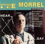 cd - Howie Lee Morrel - Hear Say, Verzenden, Zo goed als nieuw