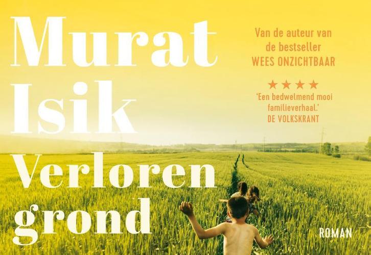 Verloren grond / Dwarsligger / 350 9789049807078 Murat Isik, Boeken, Romans, Zo goed als nieuw, Verzenden