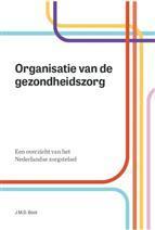 Organisatie van de gezondheidszorg, 9789023256946, Boeken, Studieboeken en Cursussen, Zo goed als nieuw, HBO, Verzenden