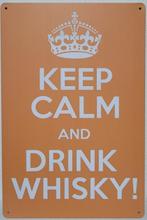 Keep calm and drink whisky reclamebord, Verzamelen, Ophalen of Verzenden, Nieuw