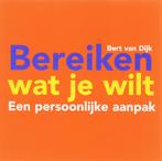 Bereiken wat je wilt 9789058713476 B. van Dijk, Boeken, Verzenden, Gelezen, B. van Dijk