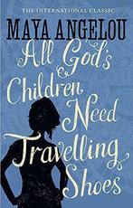 All Gods Children Need Travelling Shoes, Angelou, Dr Maya, Boeken, Verzenden, Gelezen, Dr Maya Angelou