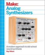 9781449345228 Make Analog Synthesizers Ray Wilson, Boeken, Verzenden, Nieuw, Ray Wilson