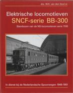 Elektrische Locomotieven Sncf-Serie Bb-300 9789071513503, Gelezen, W.H. van den Dool, W.H. van den Dool, Verzenden