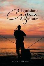 Louisiana Cajun Adventures. Pumilia, Steve   .=, Boeken, Pumilia, Cajun Steve, Zo goed als nieuw, Verzenden