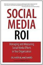 Social Media ROI: Managing and Measuring Social Media Ef..., Boeken, Taal | Engels, Gelezen, Verzenden, Blanchard, Olivier