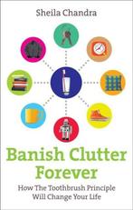 Banish Clutter Forever 9780091935023 Sheila Chandra, Verzenden, Zo goed als nieuw, Sheila Chandra