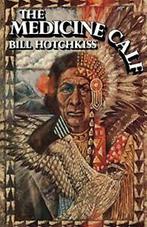 The Medicine Calf by Hotchkiss, Bill New   ,,, Zo goed als nieuw, Hotchkiss, Bill, Verzenden