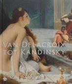 Van Delacroix tot Kandinsky, Boeken, Nieuw, Verzenden