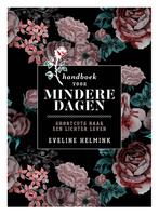 Handboek voor mindere dagen 9789021571287 Eveline Helmink, Boeken, Verzenden, Zo goed als nieuw, Eveline Helmink