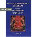 TANTRISCHE RAJA YOGA 9789080743311 Svetosar, Boeken, Esoterie en Spiritualiteit, Verzenden, Gelezen, Svetosar