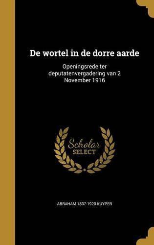 De wortel in de dorre aarde: Openingsrede ter, Boeken, Studieboeken en Cursussen, Verzenden