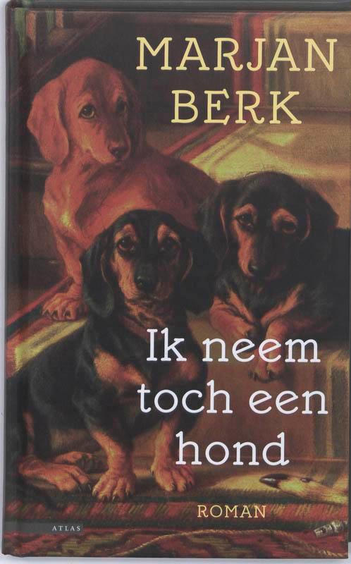Ik neem toch een hond 9789045067773 Marjan Berk, Boeken, Romans, Gelezen, Verzenden