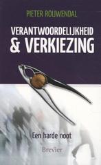 Verantwoordelijkheid en verkiezing 9789491583162, Boeken, Verzenden, Zo goed als nieuw, Pieter Rouwendal