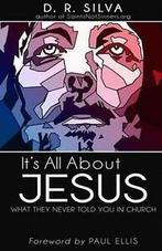 Silva, D. R. : Its All About Jesus: What They Never Tol, Boeken, Verzenden, Gelezen, D R Silva