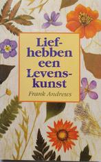 Liefhebben een levenskunst 9789062718252 F. Andrews, Boeken, Verzenden, Zo goed als nieuw, F. Andrews