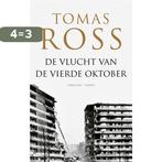 De vlucht van de vierde oktober 9789403188911 Tomas Ross, Boeken, Verzenden, Zo goed als nieuw, Tomas Ross